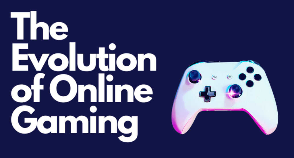 the Evolution of Online Gaming